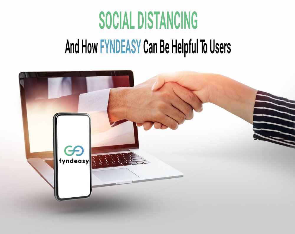 Social distancing and how Fyndeasy can be helpful to people