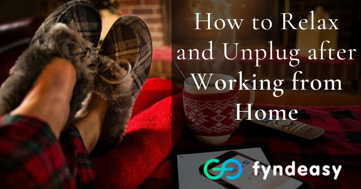 How to relax and unplug after working from home
